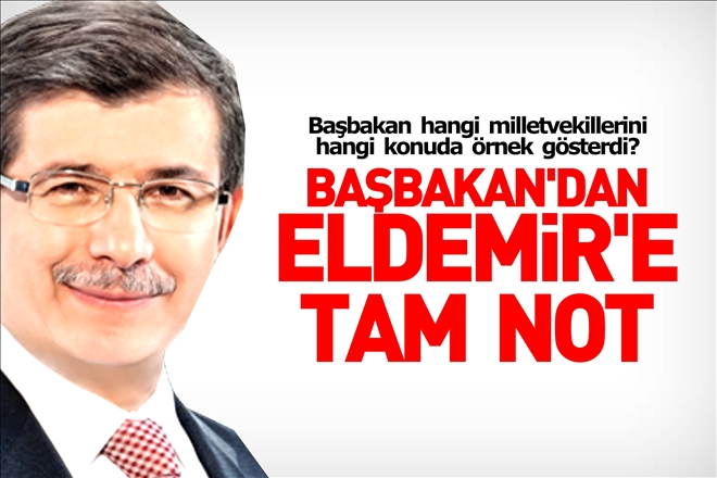 BAŞBAKAN´DAN ELDEMİR´E TAM NOT