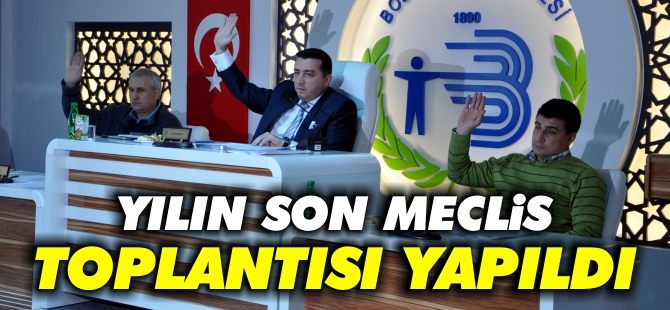 BOZÜYÜK'TE YILIN SON MECLİS TOPLANTISI YAPILDI