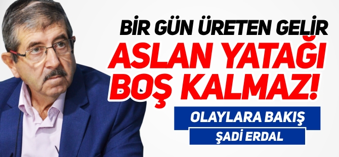 BİR GÜN ÜRETEN GELİR ASLAN YATAĞI BOŞ KALMAZ!