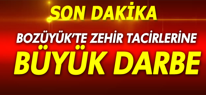 ZEHİR TACİRLERİNE BÜYÜK DARBE