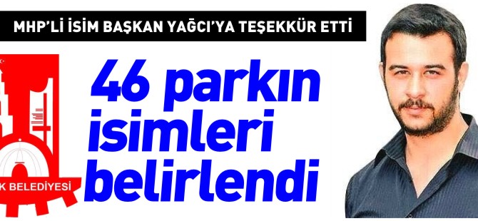 46 PARKIN İSİMLERİ BELİRLENDİ