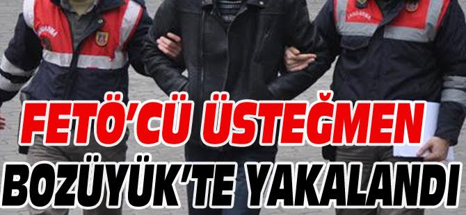 FETÖCÜ ÜSTEĞMEN BOZÜYÜK'TE YAKALANDI