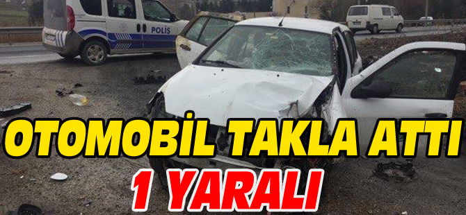 OTOMOBİL TAKLA ATTI 1 YARALI