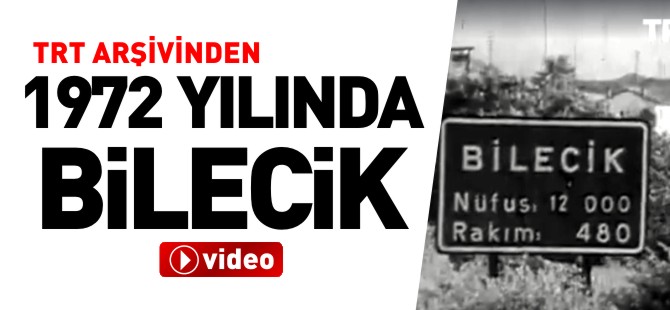 1972 YILINDA BİLECİK