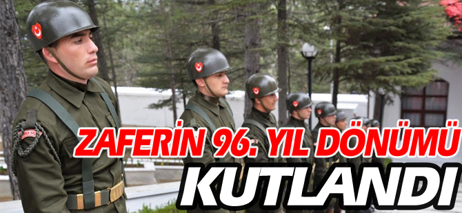 ZAFERİN 96.YIL DÖNÜMÜ KUTLANDI