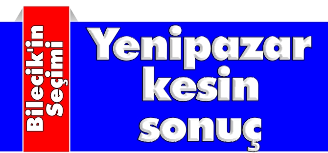 YENİPAZAR KESİN SONUÇ