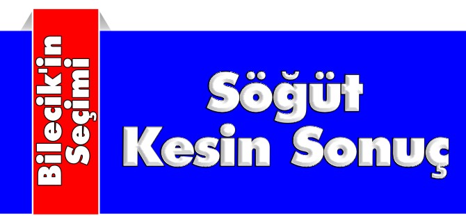 SÖĞÜT KESİN SONUÇ