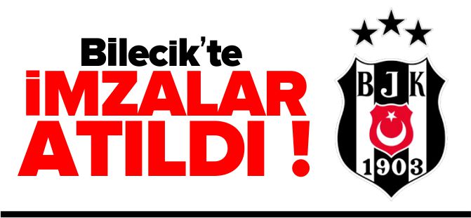 BİLECİK'TE İMZALAR ATILDI !