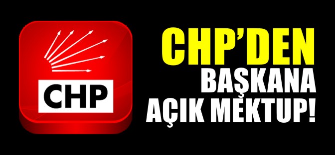 CHP'DEN BAŞKANA AÇIK MEKTUP