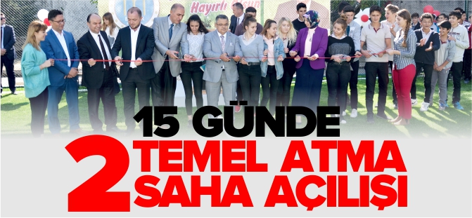 15 GÜNDE 2 AÇILIŞ 2 TEMEL ATMA