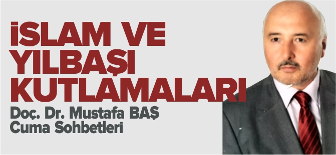 İSLAM VE YILBAŞI KUTLAMALARI