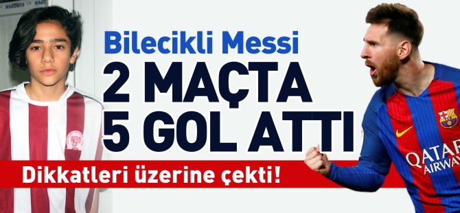 BİLECİKLİ MESSİ DİKKATLERİ ÜZERİNE ÇEKTİ