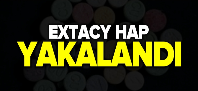 EXTACY HAP YAKALANDI