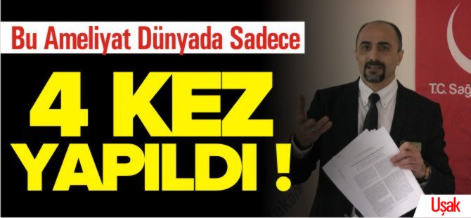 BU AMELİYAT DÜNYADA SADECE DÖRT KEZ YAPILDI !