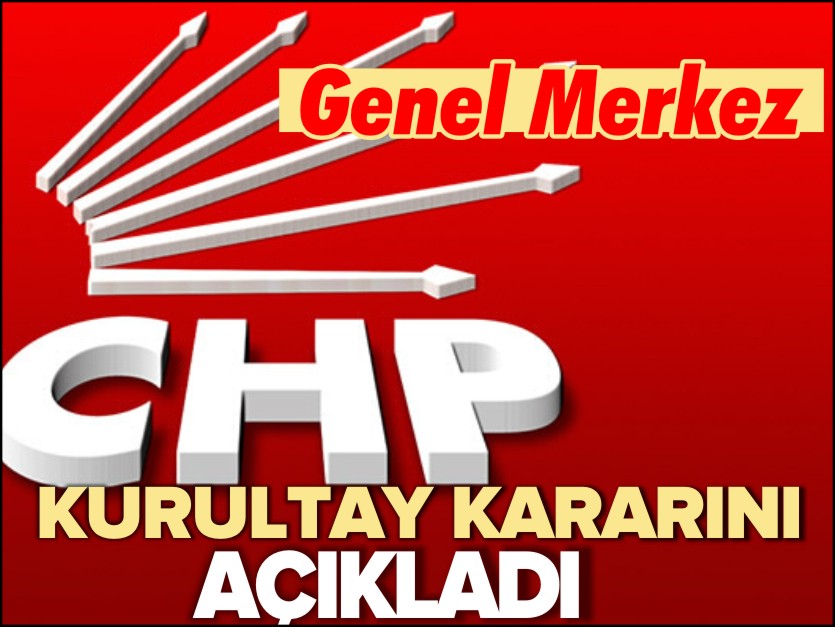 GENEL MERKEZ KURULTAY KARARINI AÇIKLADI