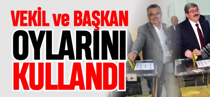 VEKİL VE BAŞKAN OYLARINI KULLANDI