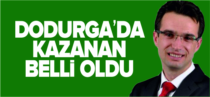 DODURGA'DA KAZANAN BELLİ OLDU