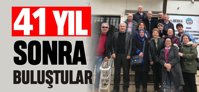 41 YIL SONRA BULUŞTULAR