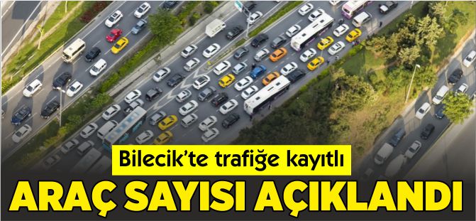 ARAÇ SAYISI AÇIKLANDI