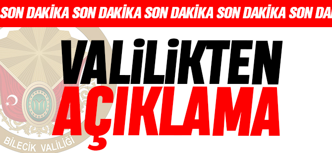 SON DAKİKA VALİLİKTEN AÇIKLAMA