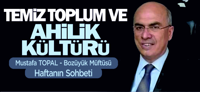 TEMİZ TOPLUM VE AHİLİK KÜLTÜRÜ