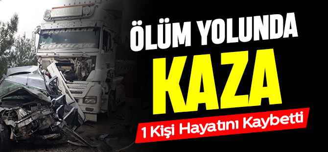 ÖLÜM YOLUNDA KAZA