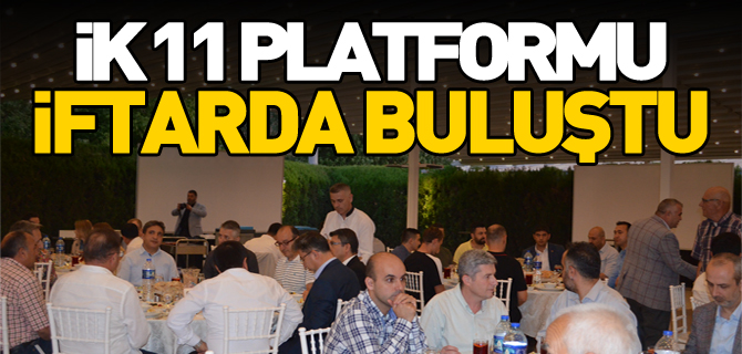 İK11 PLATFORMU İFTARDA BULUŞTU