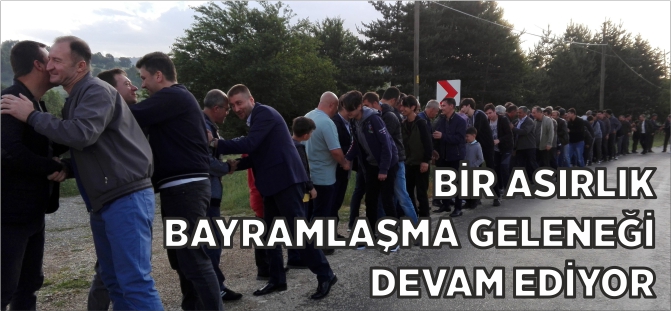 BİR ASIRLIK BAYRAMLAŞMA GELENEĞİ DEVAM EDİYOR