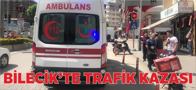 BİLECİK'TE TRAFİK KAZASI; 1 YARALI