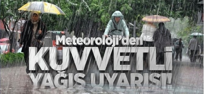 METEOROLOJİDEN KUVVETLİ YAĞIŞ UYARISI