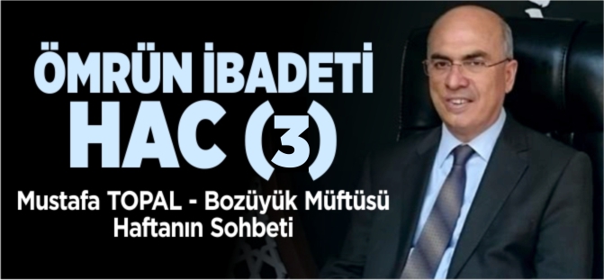 ÖMRÜN İBADETİ HAC (3)