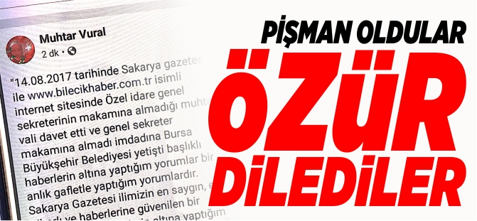 PİŞMAN OLDULAR, ÖZÜR DİLEDİLER!