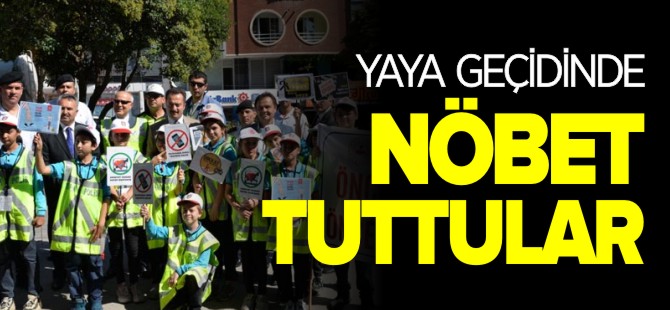 YAYA GEÇİDİNDE NÖBET TUTTULAR