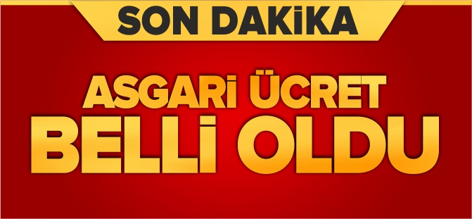 ASGARİ ÜCRET BELLİ OLDU