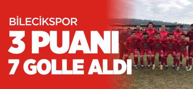 BİLECİKSPOR 3 PUANI 7 GOLLE ALDI