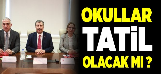 OKULLAR TATİL OLACAK MI ?