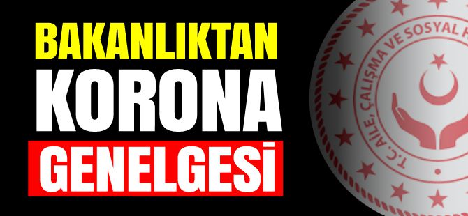 BAKANLIKTAN KORONA GENELGESİ