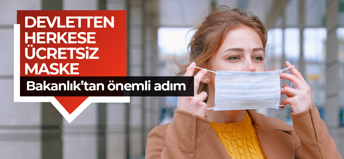 DEVLETTEN HERKESE ÜCRETSİZ MASKE