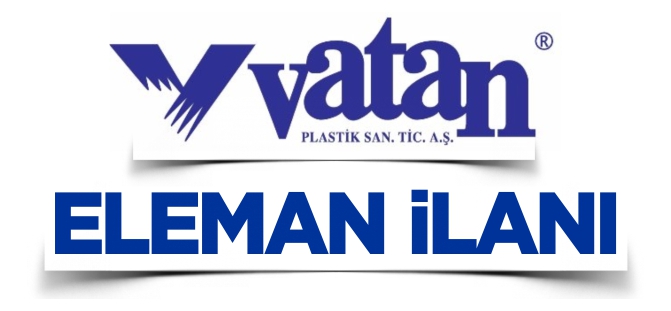 VATAN PLASTİK - ELEMAN İLANI