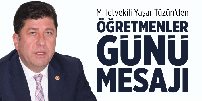 Mv. Tüzün'den Öğretmenler Günü mesajı