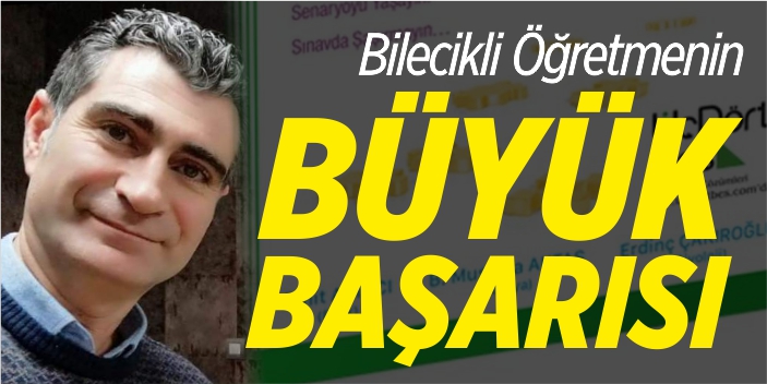 Bilecikli öğretmenin büyük başarısı