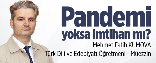 Pandemi yoksa imtihan mı?