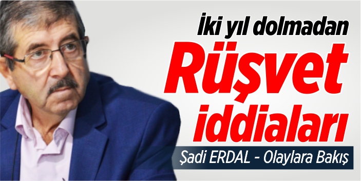 İki yıl dolmadan rüşvet iddiaları