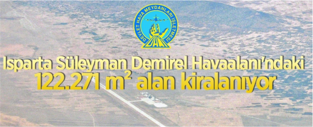 Süleyman Demirel Havaalanı'nda bulunan 122.271 m² alan kiraya verilecek