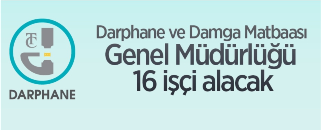 Darphane 16 işçi alacak