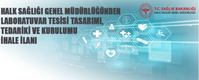 Halk Sağlığı Genel Müdürlüğünden laboratuvar tesisi tasarımı, tedariki ve kurulumu ihalesi