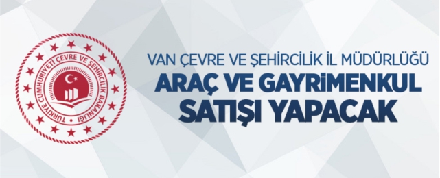 Araç ve gayrimenkuller satılacak