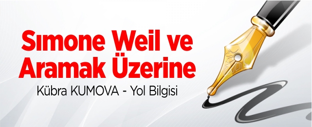 Sımone Weil ve Aramak Üzerine