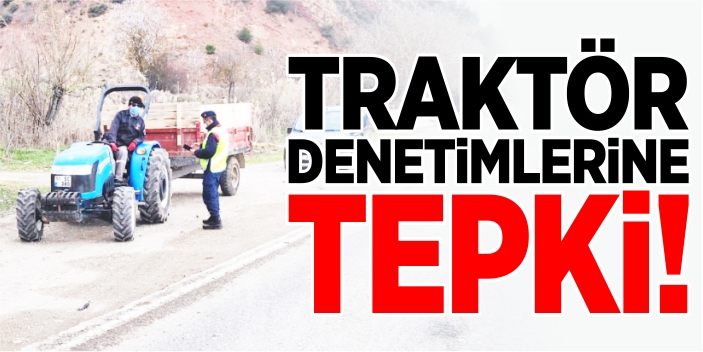 Traktör denetimlerine tepki!