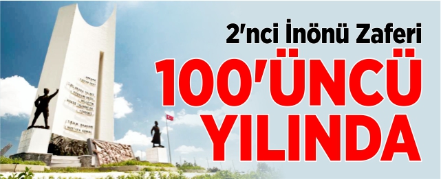 2’nci İnönü Zaferi 100’üncü yılında